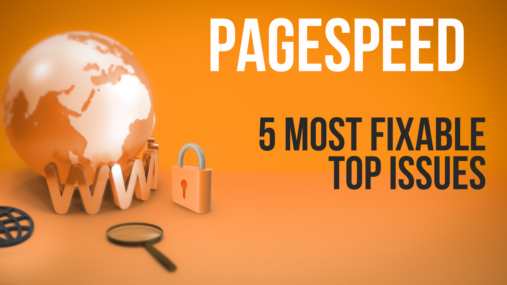 PageSpeed Insights: The 5 Most Fixable Top Issues