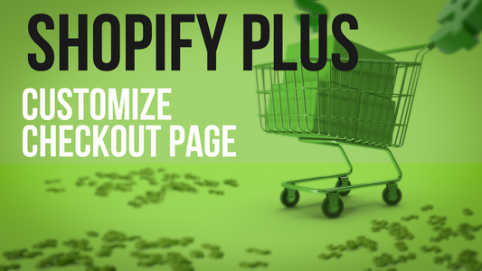 How to Customize Checkout Page (Shopify Plus Only)